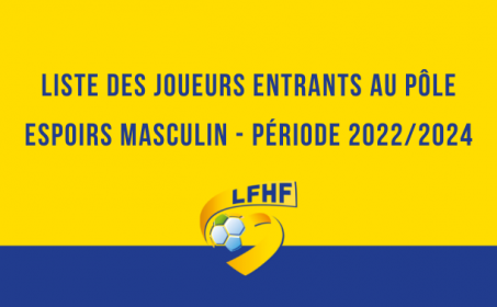 Liste Des Joueurs Entrants Au Pôle Espoirs (Période 2022-2024) – LIGUE ...